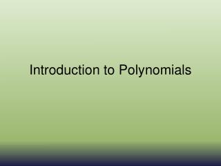 Introduction to Polynomials