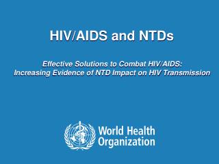HIV/AIDS and NTDs Effective Solutions to Combat HIV/AIDS: