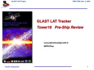 GLAST LAT Tracker Tower16 Pre-Ship Review
