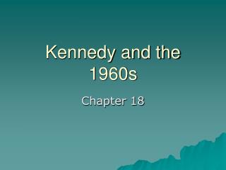 Kennedy and the 1960s