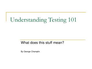 Understanding Testing 101