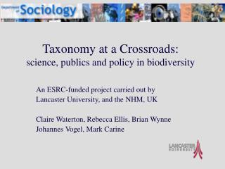 Taxonomy at a Crossroads: science, publics and policy in biodiversity