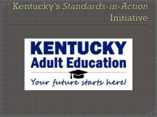Kentucky’s Standards-in-Action Initiative