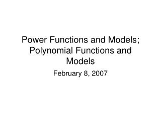 Power Functions and Models; Polynomial Functions and Models