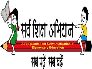 A Programme for Universalization of Elementary Education