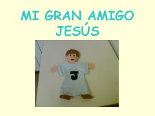 MI GRAN AMIGO JESÚS