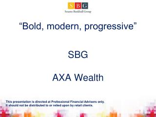 “Bold, modern, progressive” SBG AXA Wealth