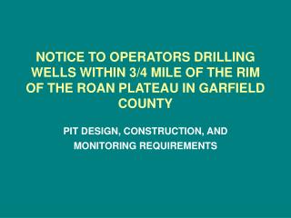 PIT DESIGN, CONSTRUCTION, AND MONITORING REQUIREMENTS