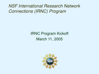 NSF International Research Network Connections (IRNC) Program
