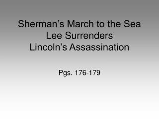 Sherman’s March to the Sea Lee Surrenders Lincoln’s Assassination