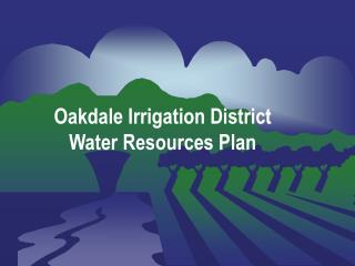 Oakdale Irrigation District Water Resources Plan