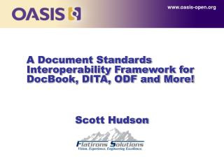 A Document Standards Interoperability Framework for DocBook, DITA, ODF and More!