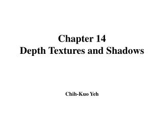 Chapter 14 Depth Textures and Shadows