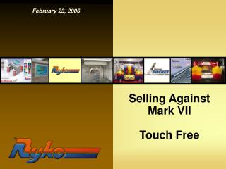 Selling Against Mark VII Touch Free
