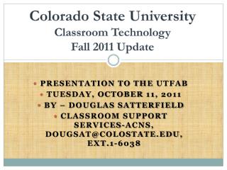 Colorado State University Classroom Technology Fall 2011 Update