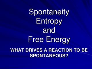 Spontaneity Entropy and Free Energy