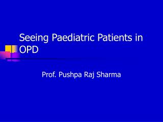 Seeing Paediatric Patients in OPD