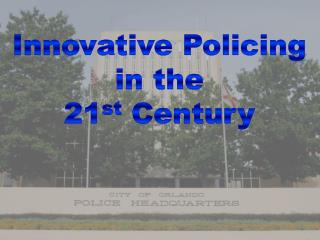 Innovative Policing in the 21 st Century