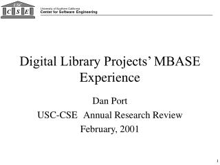 Digital Library Projects’ MBASE Experience