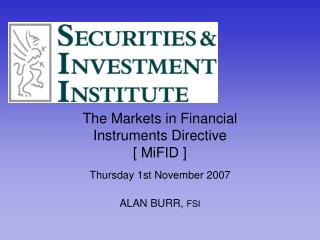 The Markets in Financial Instruments Directive [ MiFID ]