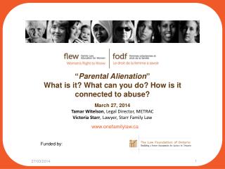 “ Parental Alienation ” What is it? What can you do? How is it connected to abuse? March 27, 2014