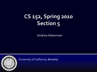 CS 152, Spring 2010 Section 5