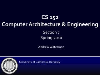 CS 152 Computer Architecture &amp; Engineering