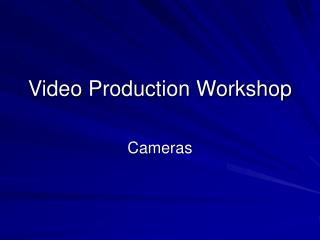Video Production Workshop