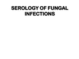 SEROLOGY OF FUNGAL INFECTIONS