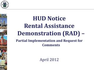 HUD Notice Rental Assistance Demonstration (RAD) –