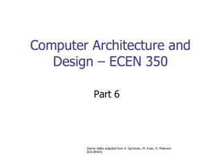 Computer Architecture and Design – ECEN 350