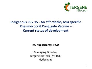 Indigenous PCV 15 - An a ffordable , Asia specific Pneumococcal Conjugate Vaccine –