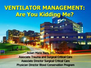 VENTILATOR MANAGEMENT: Are You K idding M e?