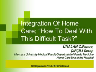 I ntegration Of Home Care; “How To Deal With This Difficult Task?”