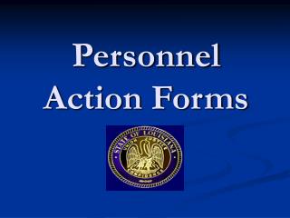 Personnel Action Forms