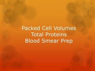 Packed Cell Volumes Total Proteins Blood Smear Prep