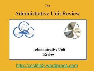 The Administrative Unit Review Process