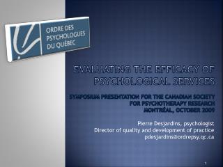 Pierre Desjardins , psychologist Director of quality and development of practice