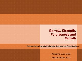 Sorrow, Strength, Forgiveness and Growth