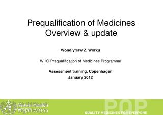 Prequalification of Medicines Overview &amp; update