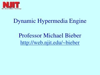 Dynamic Hypermedia Engine Professor Michael Bieber web.njit/~bieber
