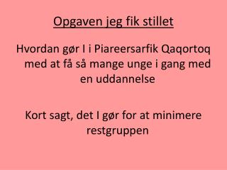 Opgaven jeg fik stillet