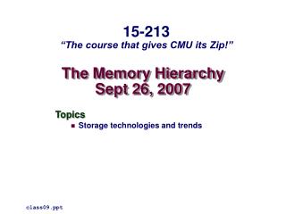 The Memory Hierarchy Sept 26, 2007