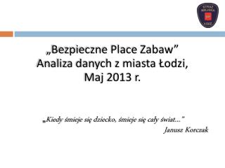 „ Kiedy śmieje się dziecko, śmieje się cały świat…” Janusz Korczak