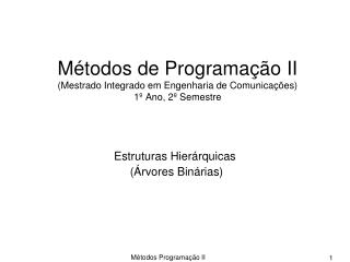 Métodos de Programação II (Mestrado Integrado em Engenharia de Comunicações) 1º Ano, 2º Semestre