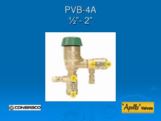 PVB-4A ½”- 2”