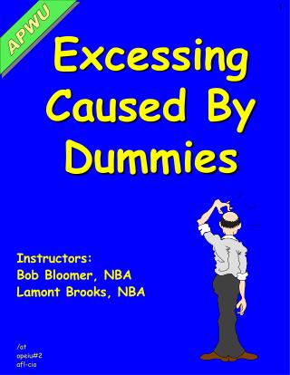 Excessing Caused By Dummies