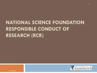 National Science Foundation Responsible Conduct of Research (RCR)