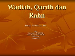 Wadiah, Qardh dan Rahn