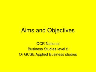 Aims and Objectives